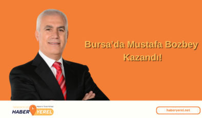Bursa Yerel Seçim Sonuçları 2024 | Mustafa Bozbey Kazandı!