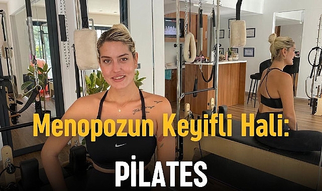 Menopoz Döneminde Pilates: Kadınların Sağlıklı Yaşamı İçin Bir Adım