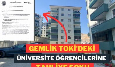 Bursa Gemlik’te TOKİ’deki üniversitelilere tahliye şoku!