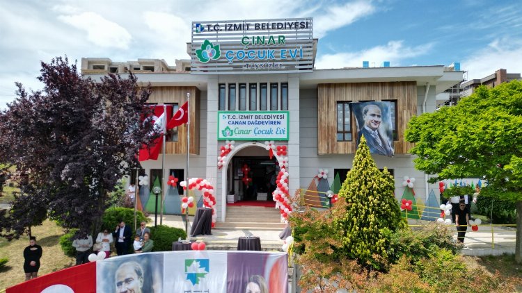 İzmit'te Canan Dağdeviren Çınar Çocuk Evi açıldı 