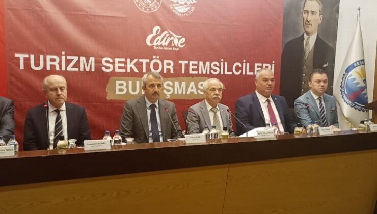 Edirne Keşan’da turizm sektör buluşması… Saros’un sorunları görüşüldü