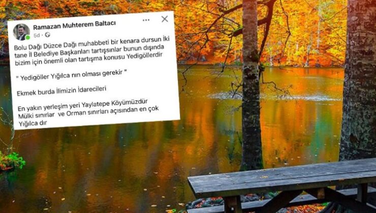 ‘Dağ’ tartışmasına ‘Yedigöller’ de eklendi… Baltacı: Yedigöller Yığılca’nın olması gerekir