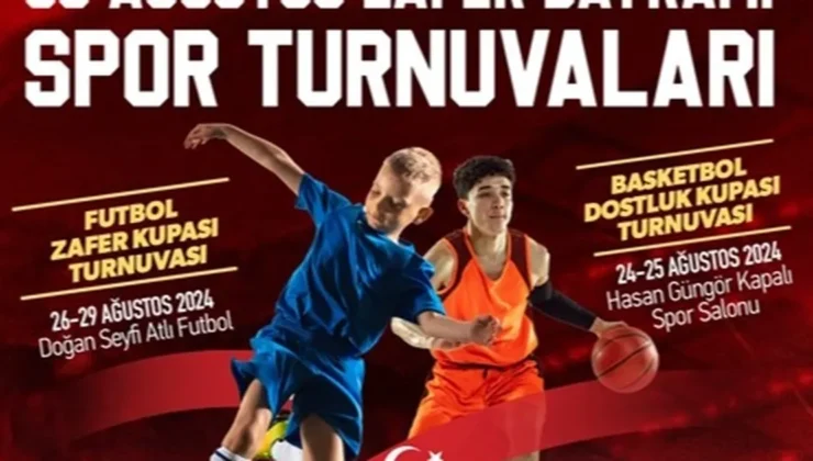 30 Ağustos’a özel futbol ve basketbol turnuvası