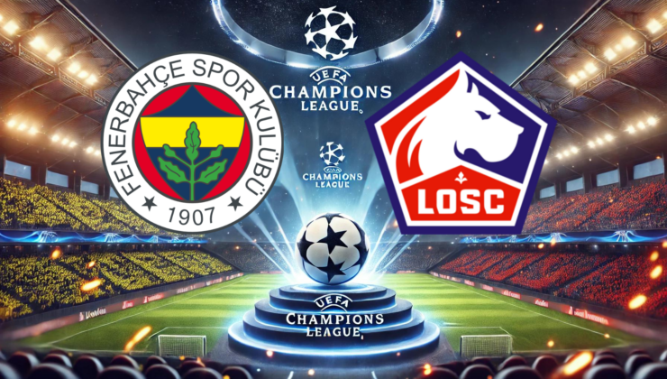 Fenerbahçe-Lille Maçı Ne Zaman? Şampiyonlar Ligi 3. Ön Eleme Turu Heyecanı