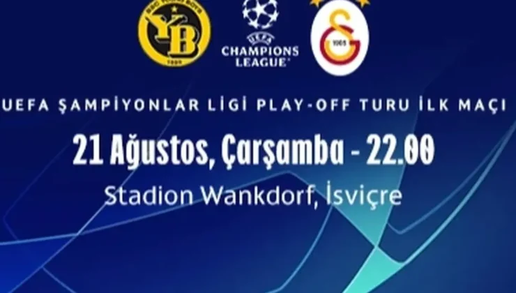 Galatasaray, UEFA Şampiyonlar Ligi Play-Off Turu’nda Young Boys ile karşılaşıyor